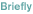 Briefly Briefly